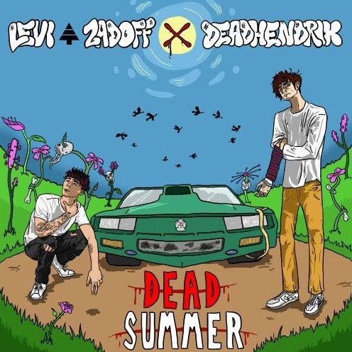 Dead Summer Levi Zadoff and Dead Hendrix